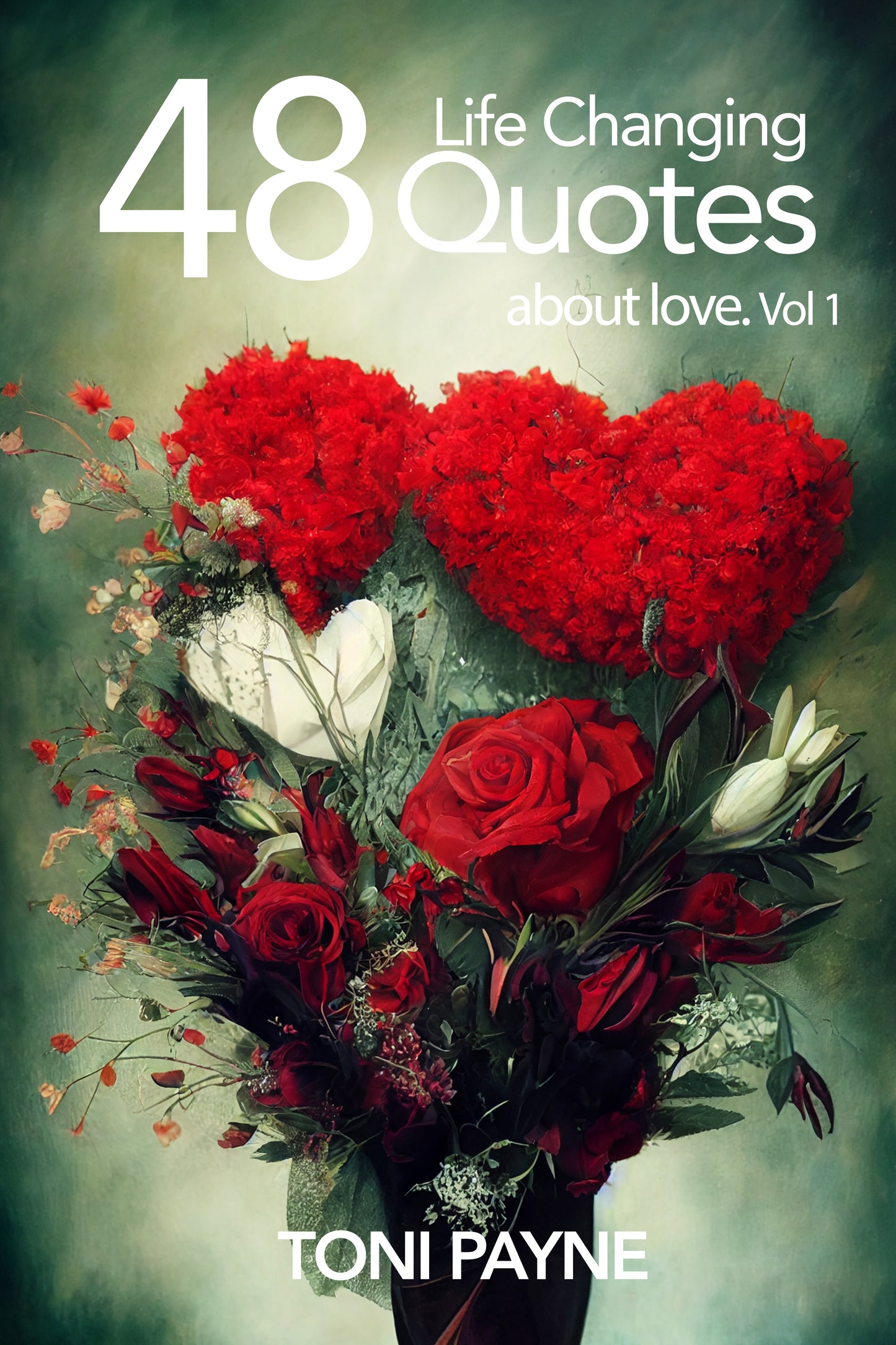 48 Life Changing Quotes about Love - Volume 1 - Inspirational Motivational Quote Book Digital Download